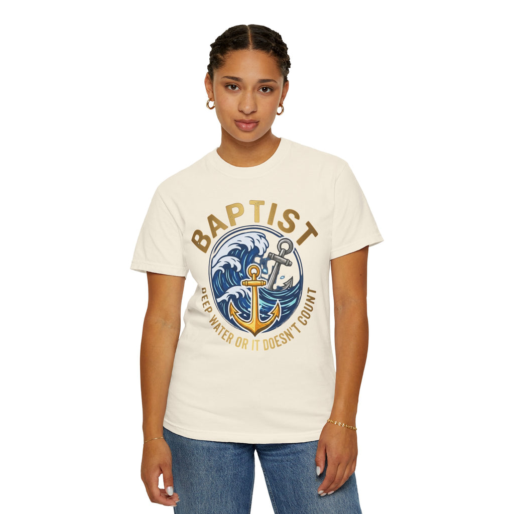 BAPTIST T-Shirt: Deep Water or it Doesn't Count