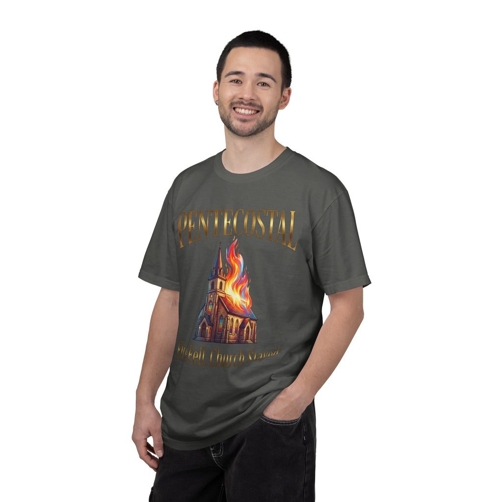 PENTECOSTAL T-Shirt: Fire Fell Church Stayed
