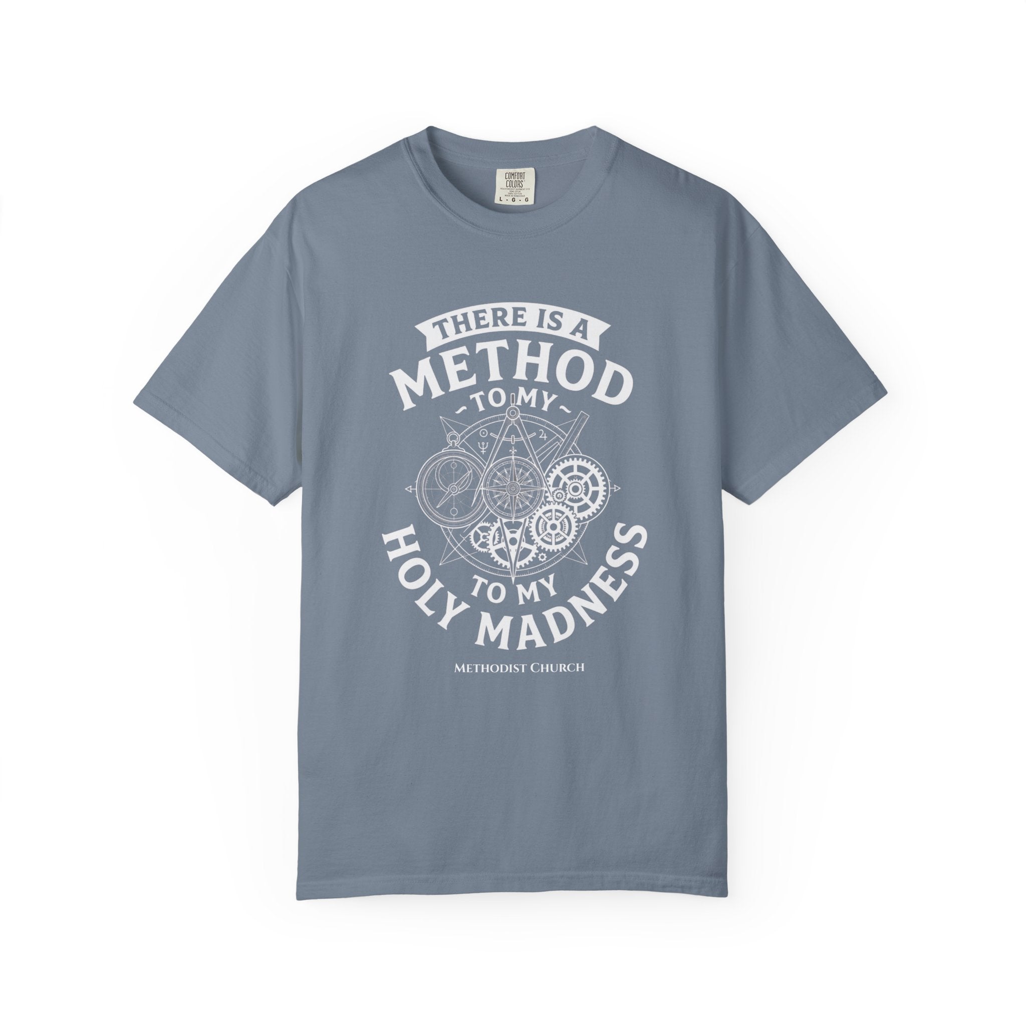 METHODIST T-Shirt: There is a Method to my Holy Madness