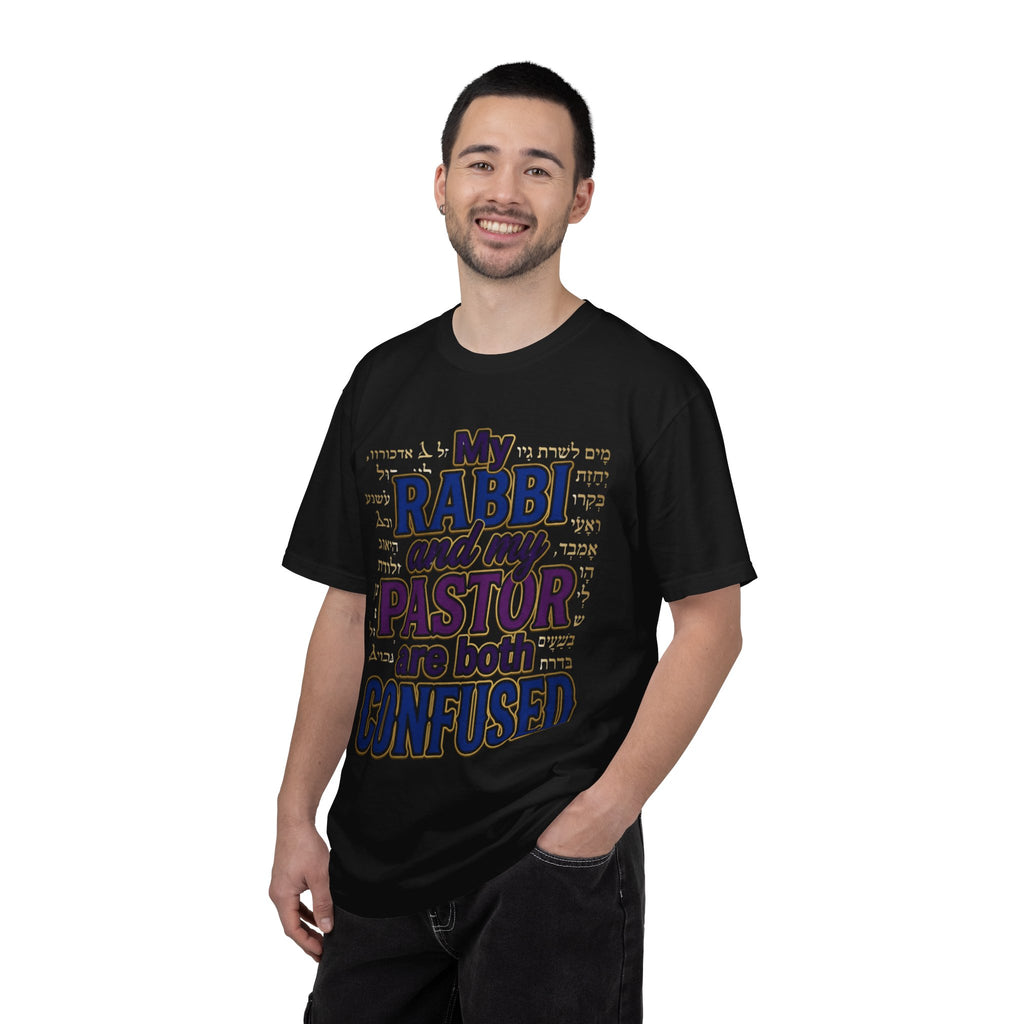 MESSIANIC JUDAISM T-Shirt: My Rabbi and Pastor are Both Confused