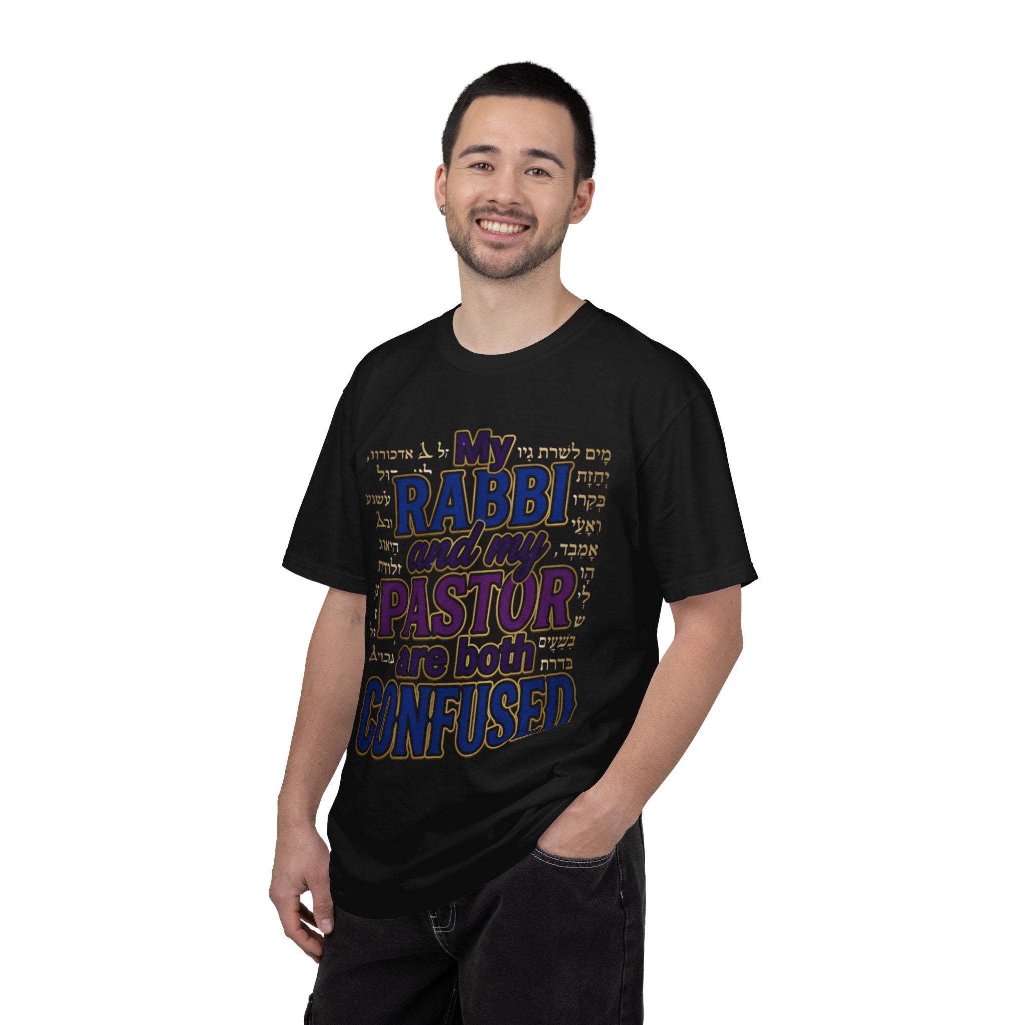 MESSIANIC JUDAISM T-Shirt: My Rabbi and Pastor are Both Confused