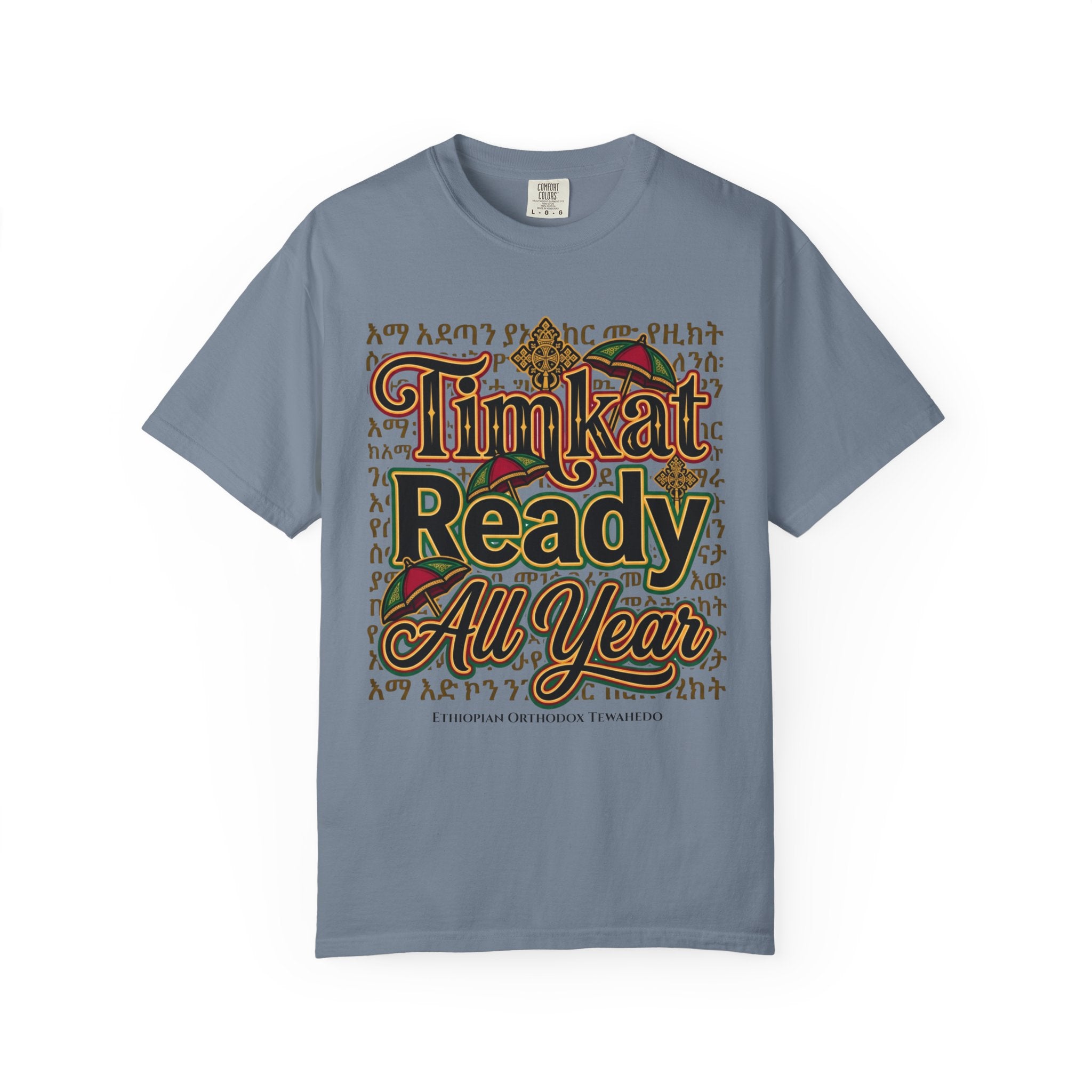 ETHIOPIAN ORTHODOX T-Shirt: Timkat Ready All Year