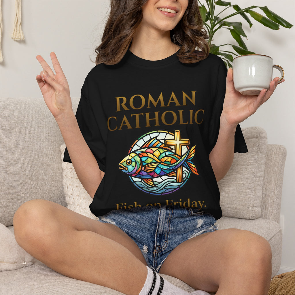 ROMAN CATHOLIC T-Shirt:  Fish on Friday, Faith on Sunday
