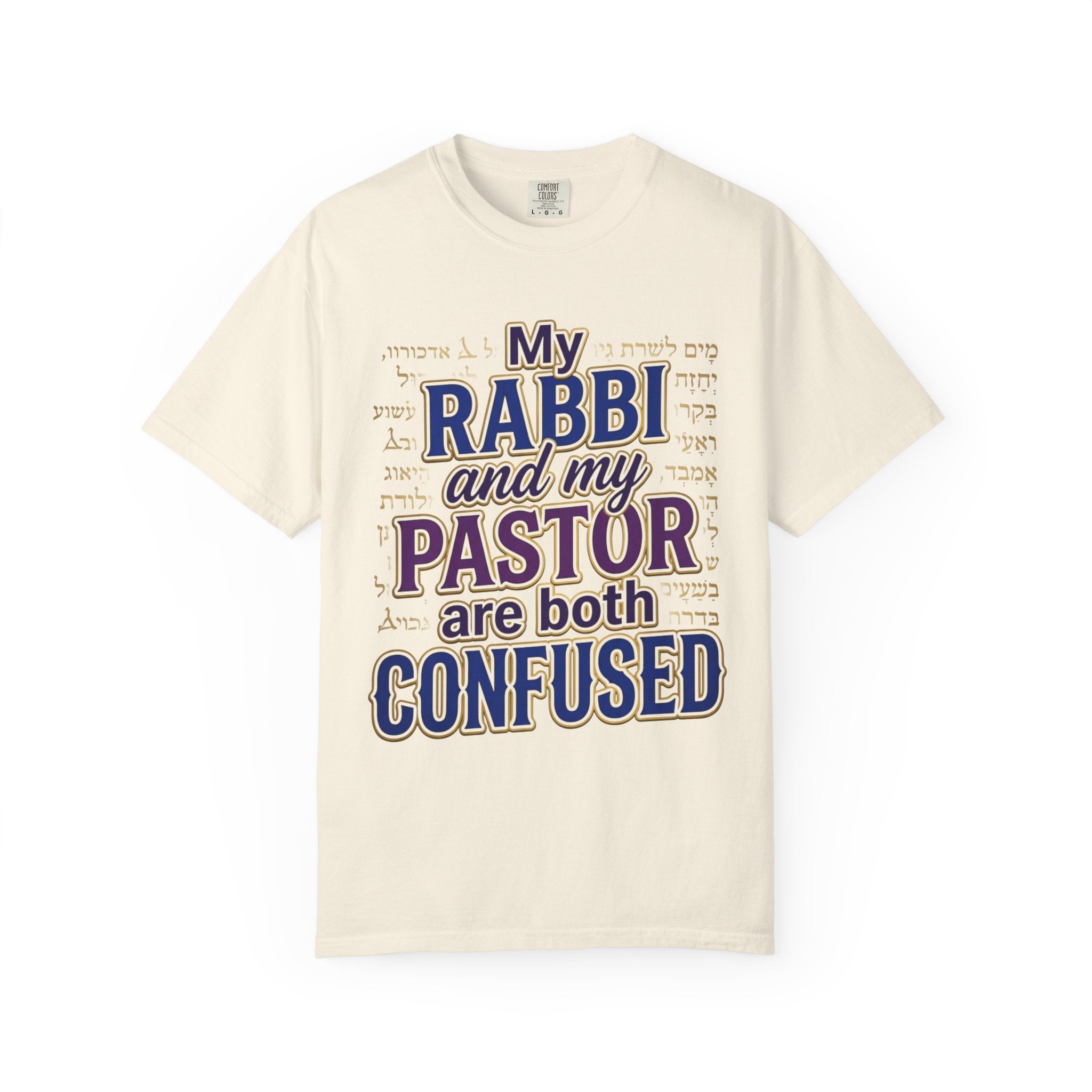 MESSIANIC JUDAISM T-Shirt: My Rabbi and Pastor are Both Confused