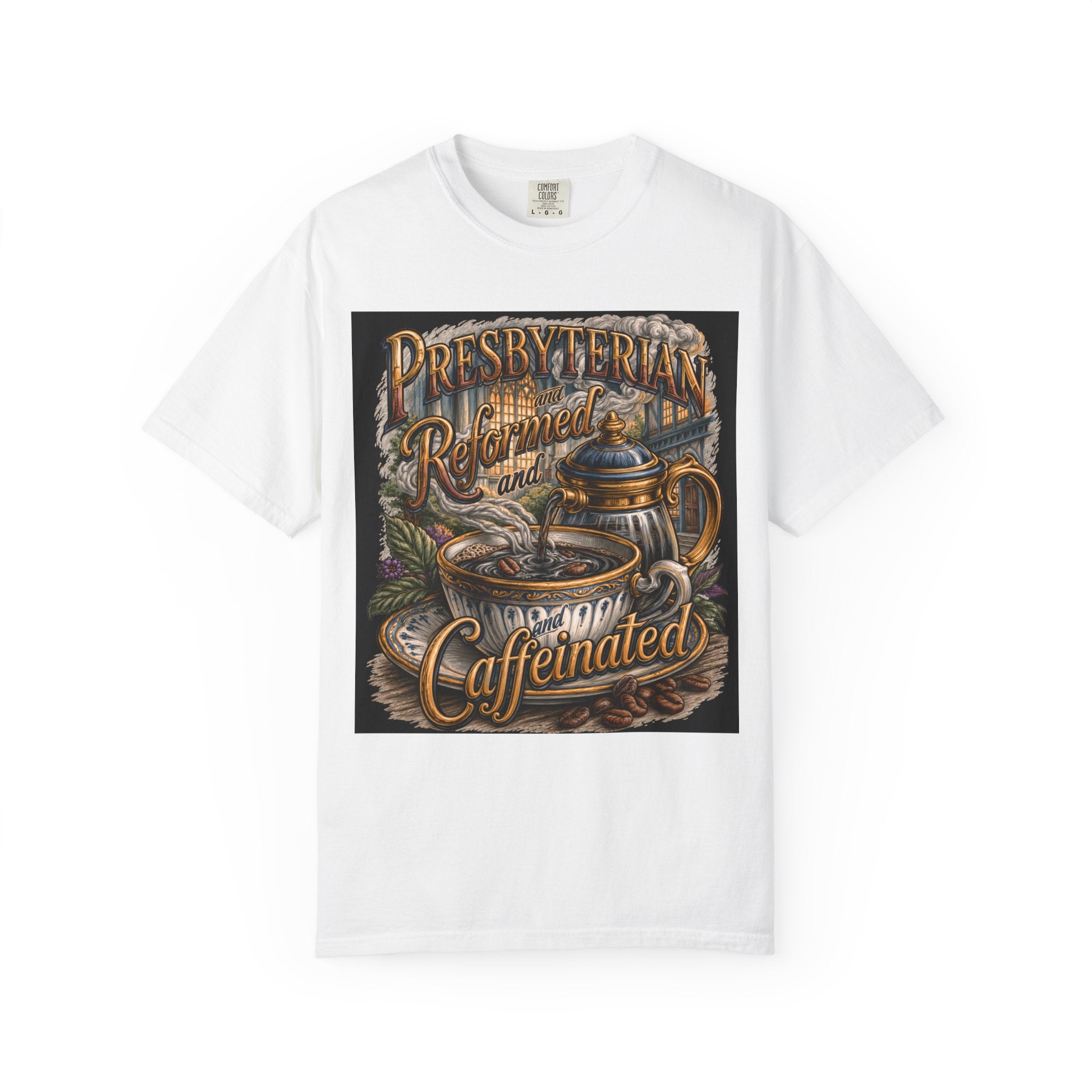 PRESBYTERIAN T-Shirt: Reformed and Caffeinated