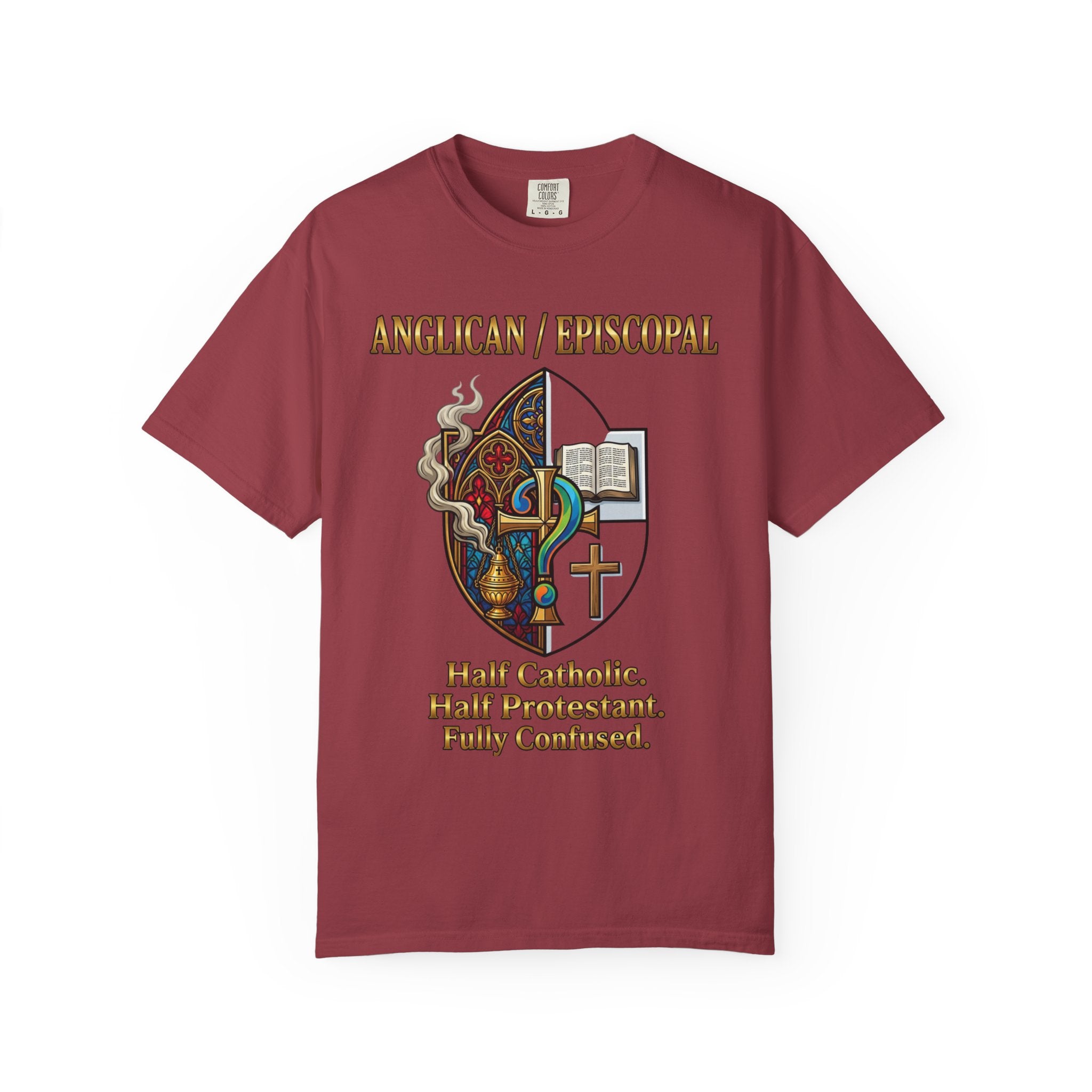 ANGLICAN EPISCOPAL T-Shirt: Half Catholic Half Protestant Fully Confused