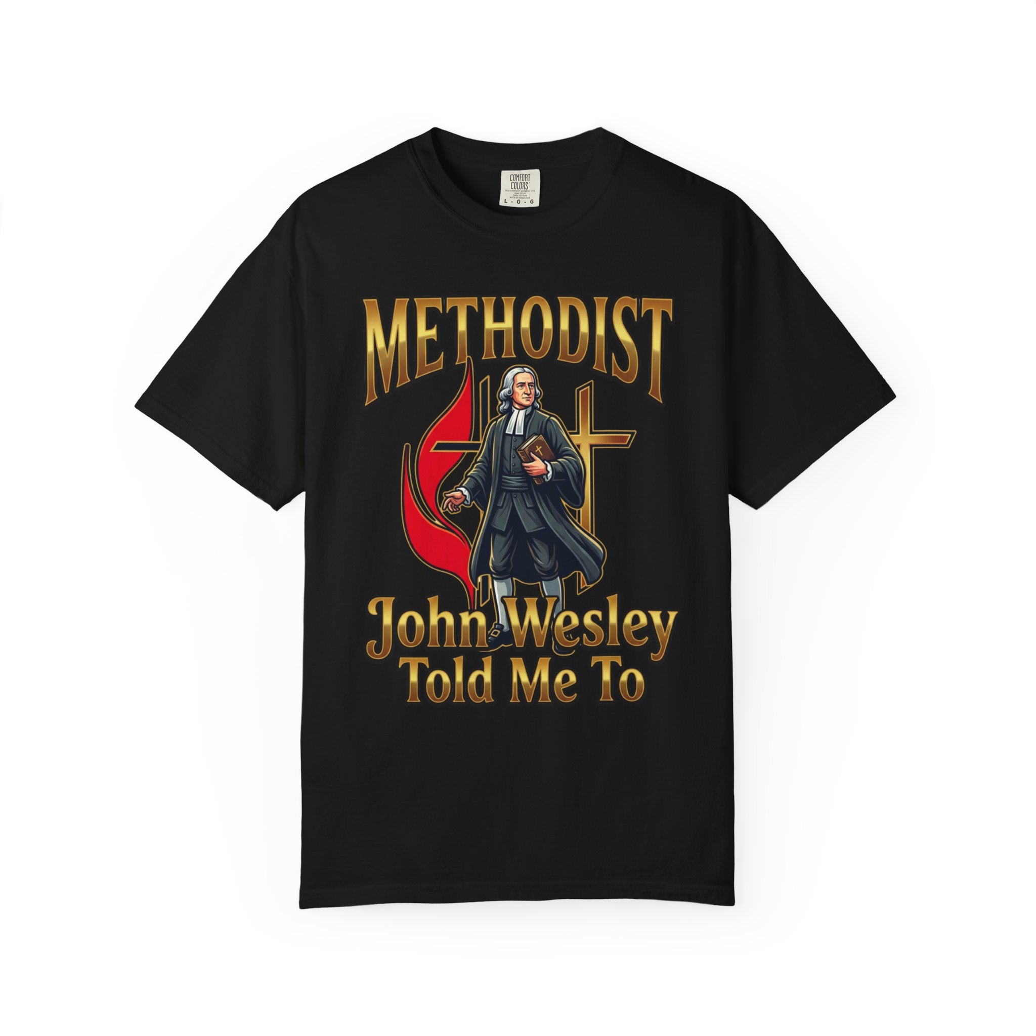 METHODIST T-Shirt: John Wesley Told Me To