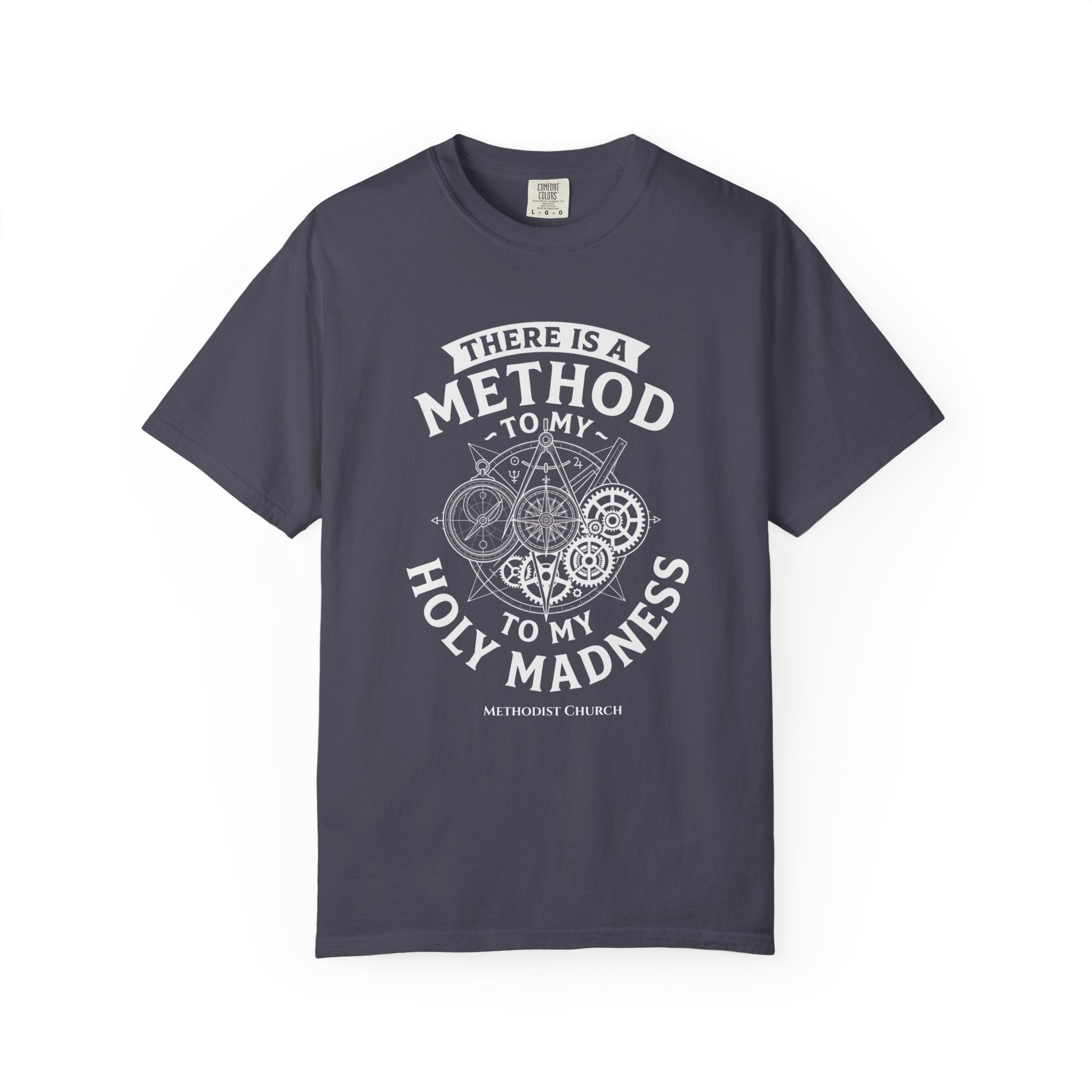 METHODIST T-Shirt: There is a Method to my Holy Madness