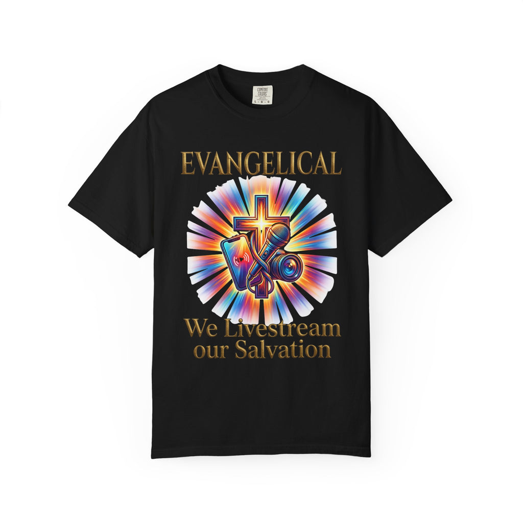 EVANGELICAL T-Shirt: We Livestream Our Salvation