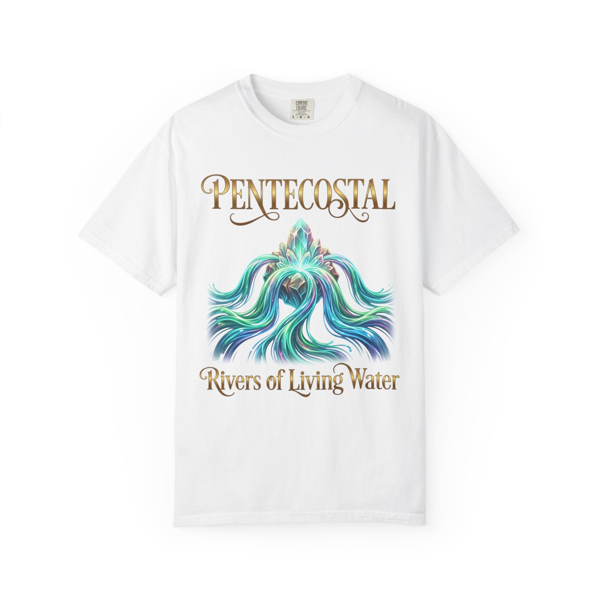 PENTECOSTAL T-Shirt: Rivers of Living Water