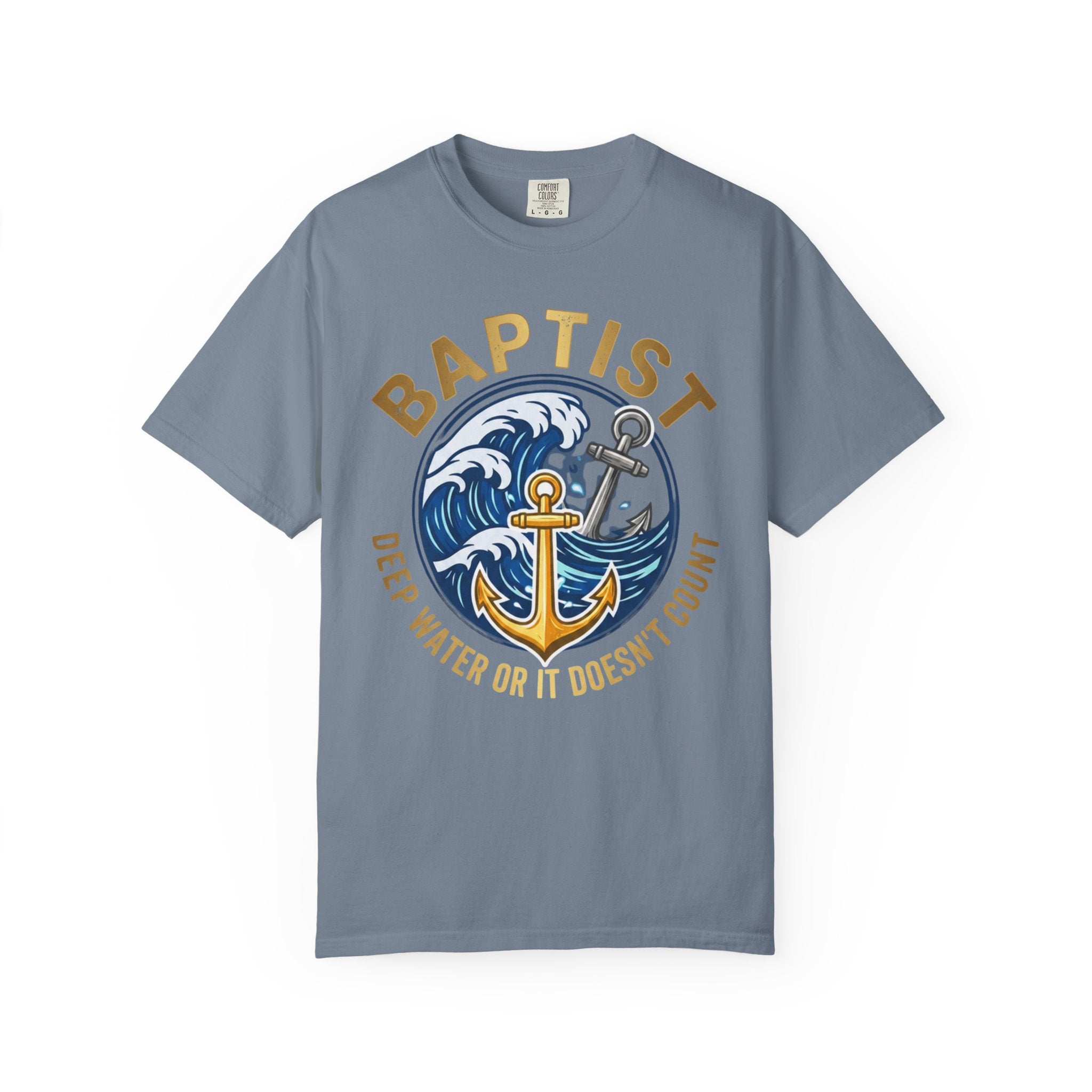 BAPTIST T-Shirt: Deep Water or it Doesn't Count