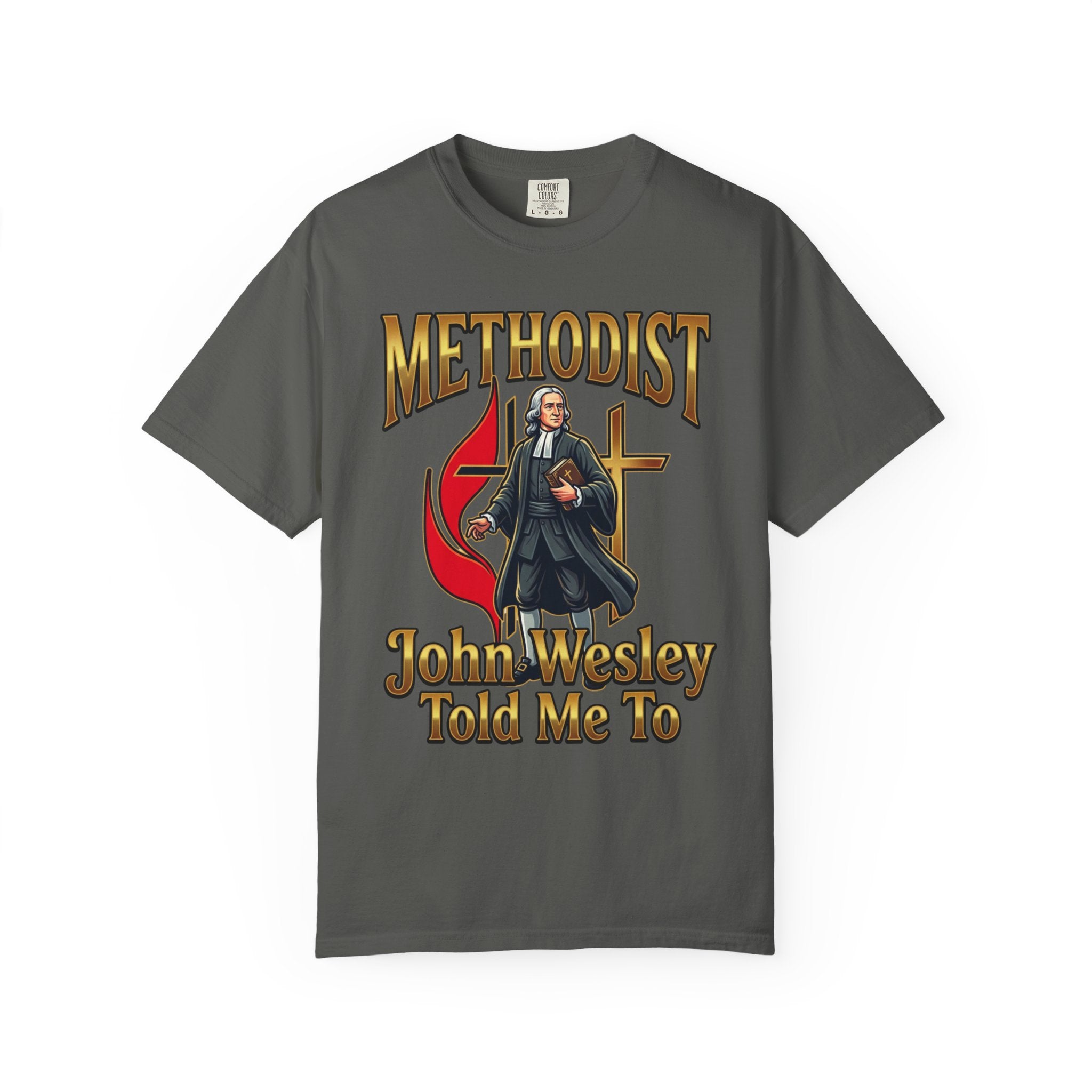 METHODIST T-Shirt: John Wesley Told Me To