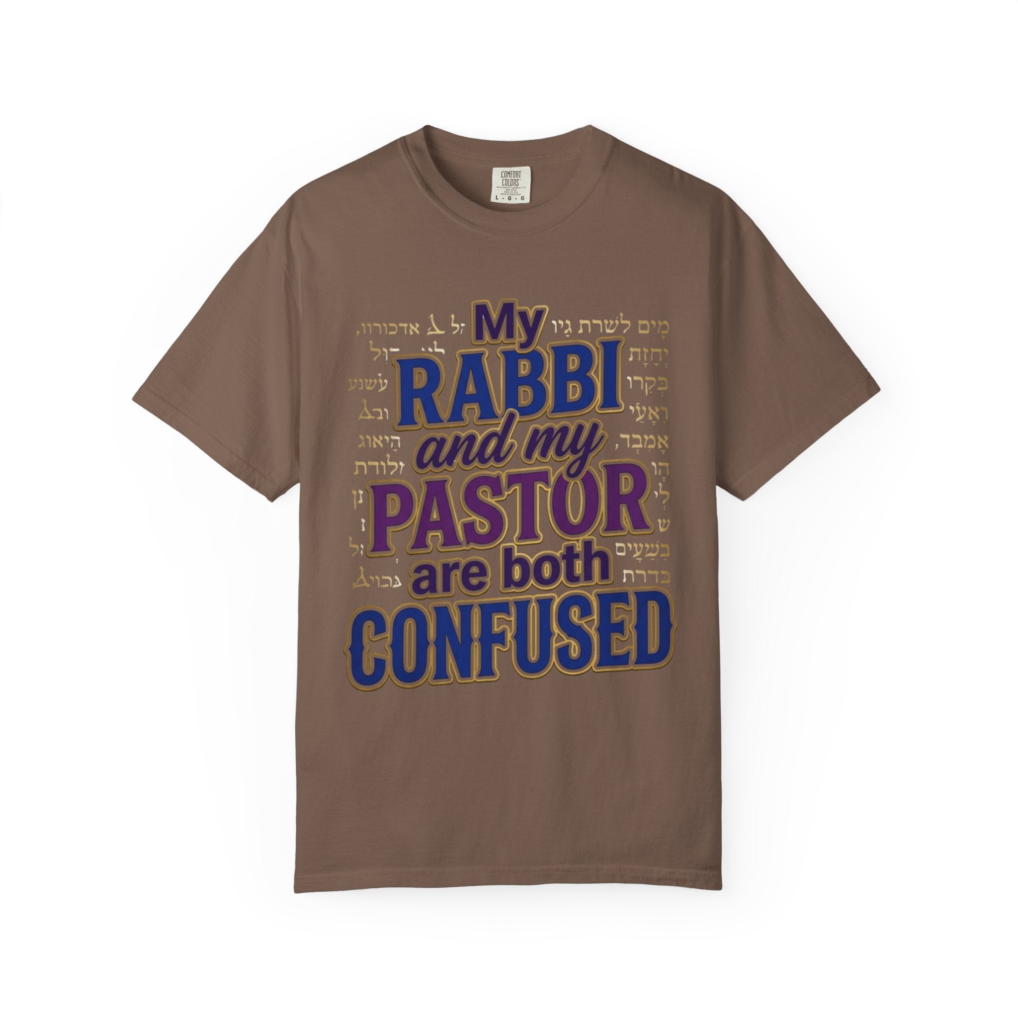 MESSIANIC JUDAISM T-Shirt: My Rabbi and Pastor are Both Confused