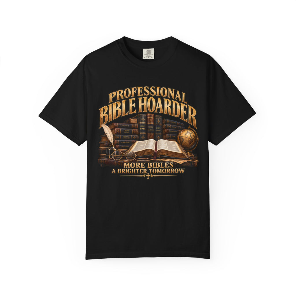 Bible Hoarder And Proud of It T-Shirt, Premium Comfort Colors 1717
