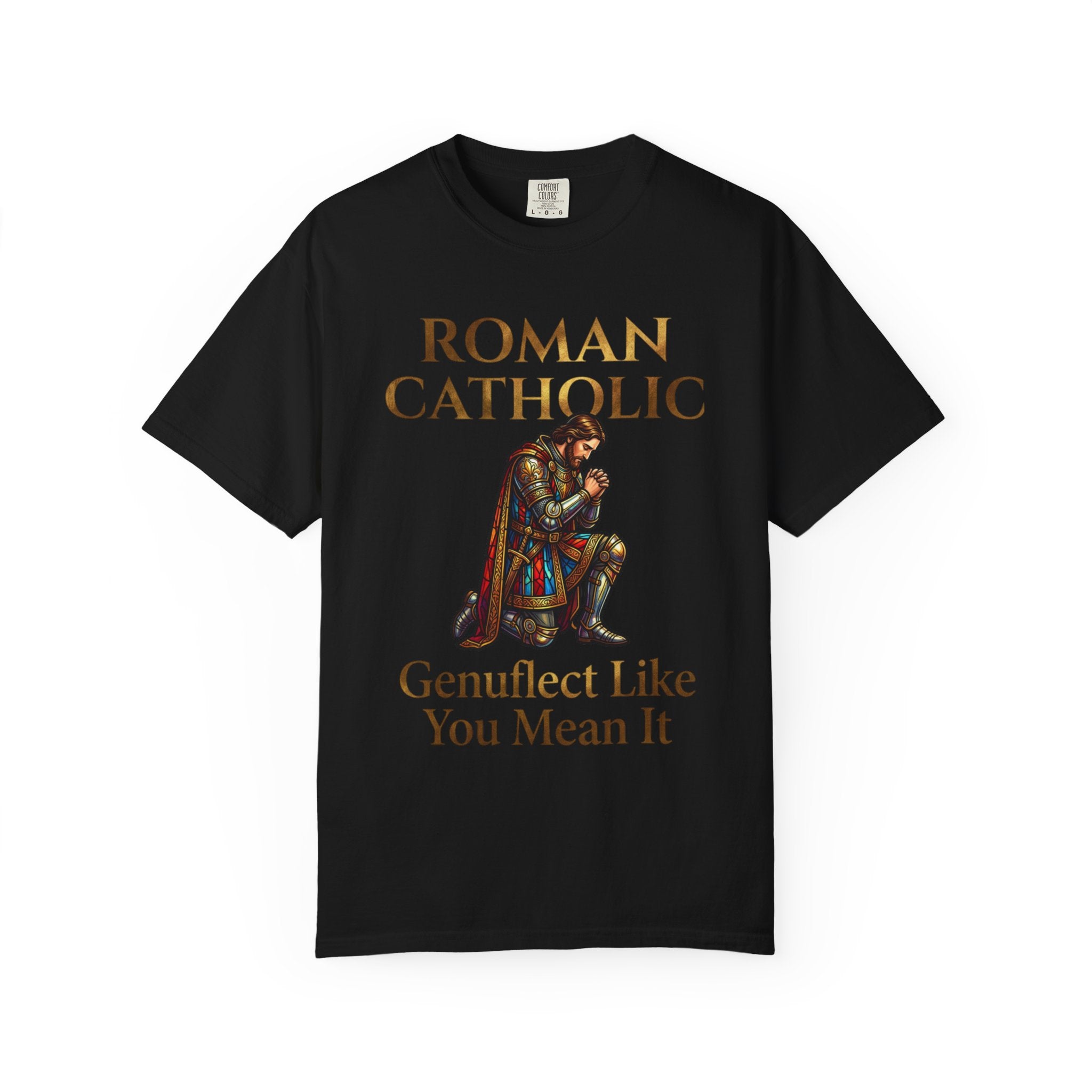 ROMAN CATHOLIC T-Shirt: Genuflect Like You Mean It