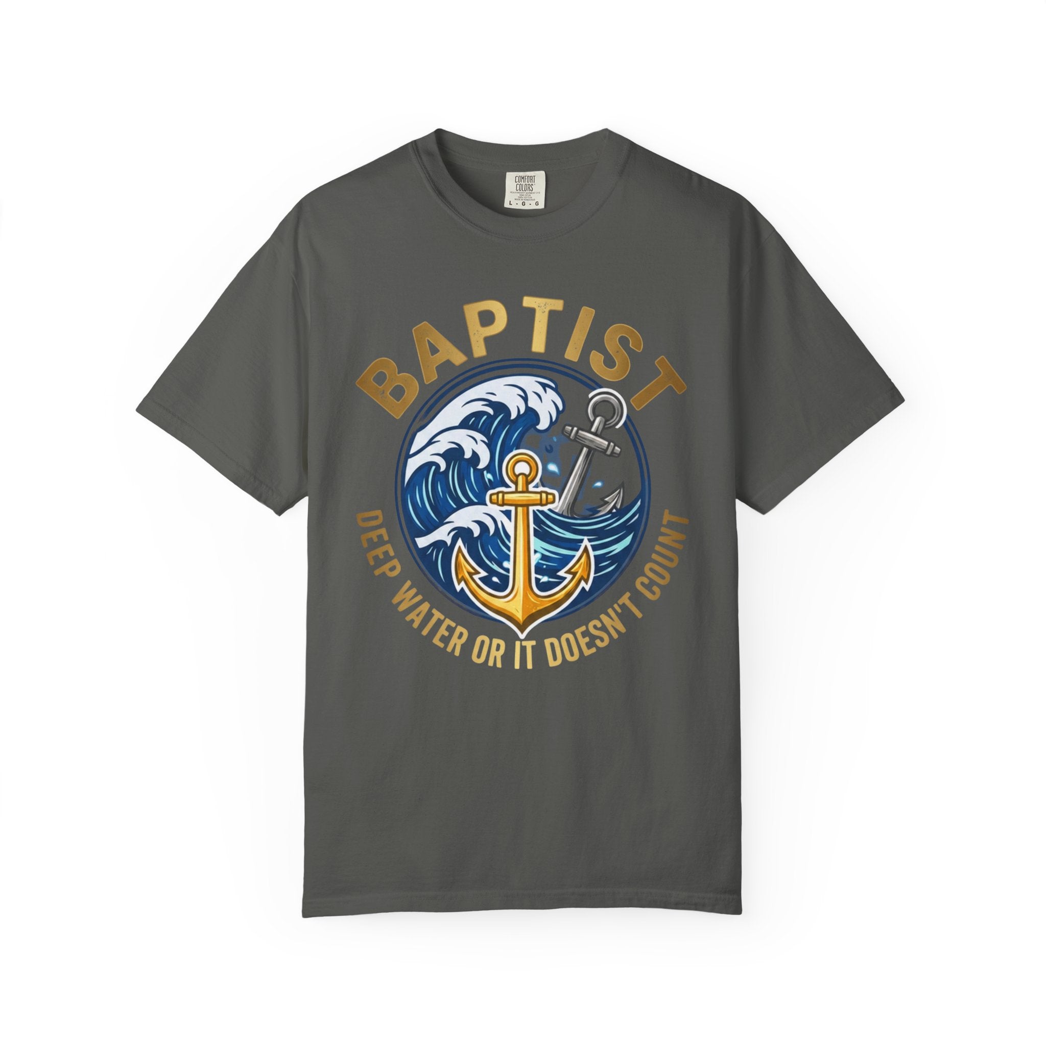 BAPTIST T-Shirt: Deep Water or it Doesn't Count