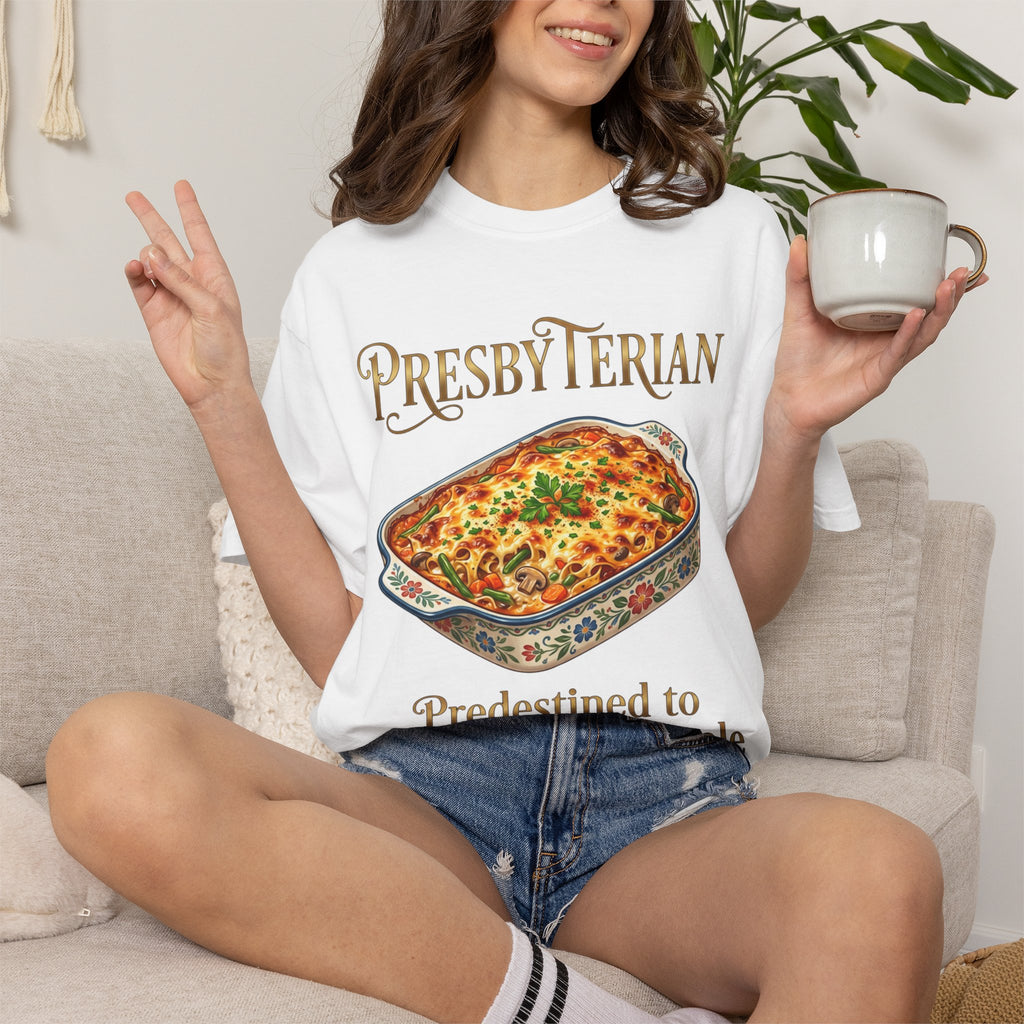 PRESBYTERIAN T-Shirt: Predestined to Bring the Casserole