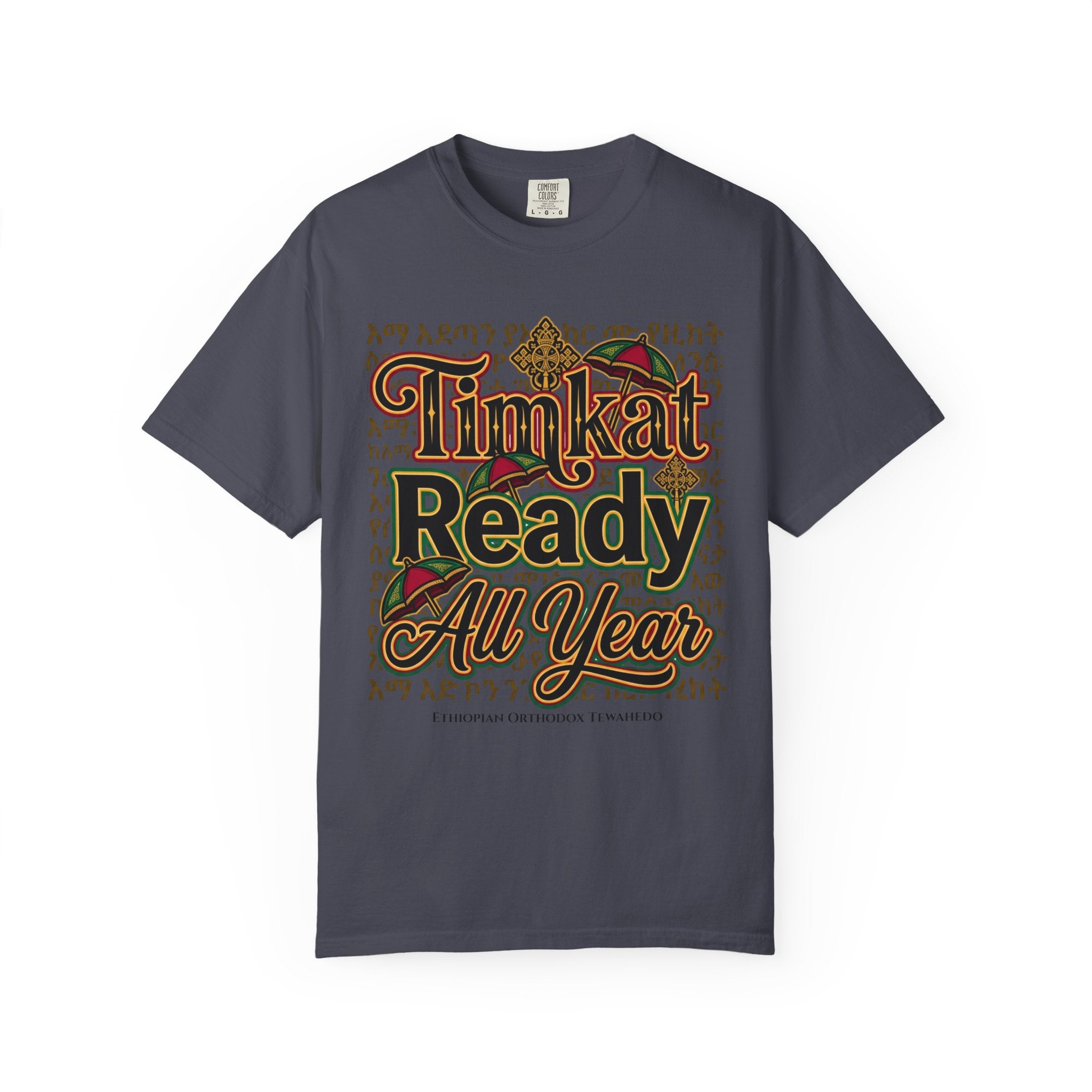 ETHIOPIAN ORTHODOX T-Shirt: Timkat Ready All Year